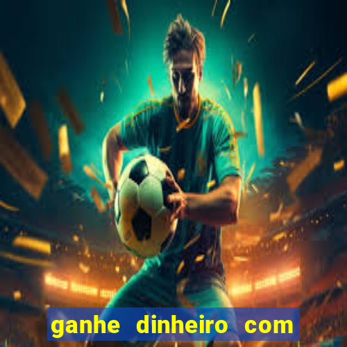 ganhe dinheiro com jogos online